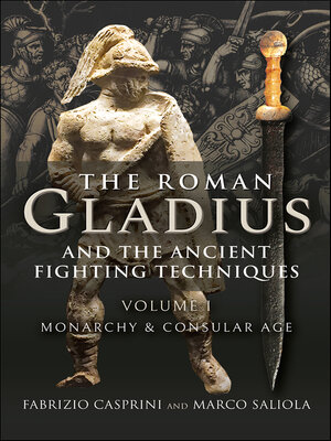 cover image of The Roman Gladius and the Ancient Fighting Techniques